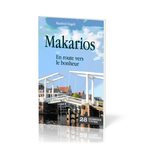 Makarios  - Ou en route vers le bonheur [Dossier Vivre N°28]