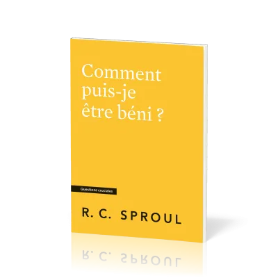 Comment puis-je être béni ? - [Questions cruciales]