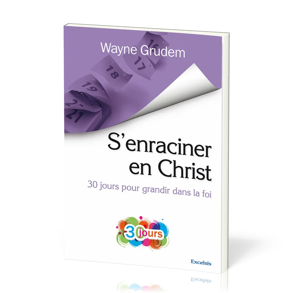 S'enraciner en Christ - 30 jours pour grandir dans la foi