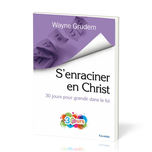 S'enraciner en Christ - 30 jours pour grandir dans la foi