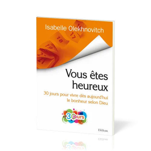 Vous êtes heureux - 30 jours pour vivre dès aujourd’hui le bonheur selon Dieu
