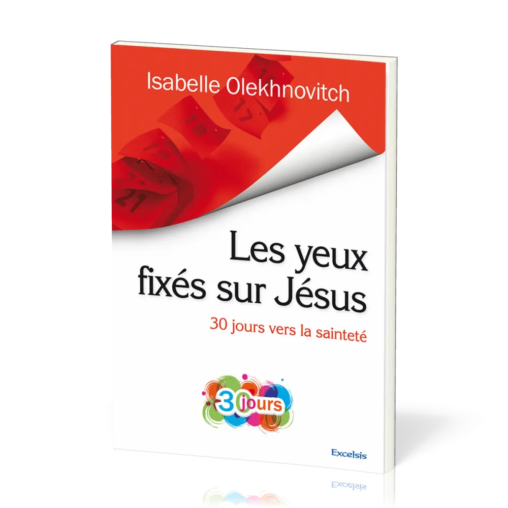 Yeux fixés sur Jésus (Les) - 30 jours vers la sainteté