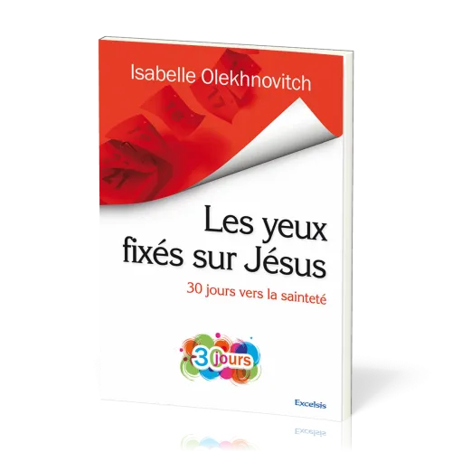 Yeux fixés sur Jésus (Les) - 30 jours vers la sainteté