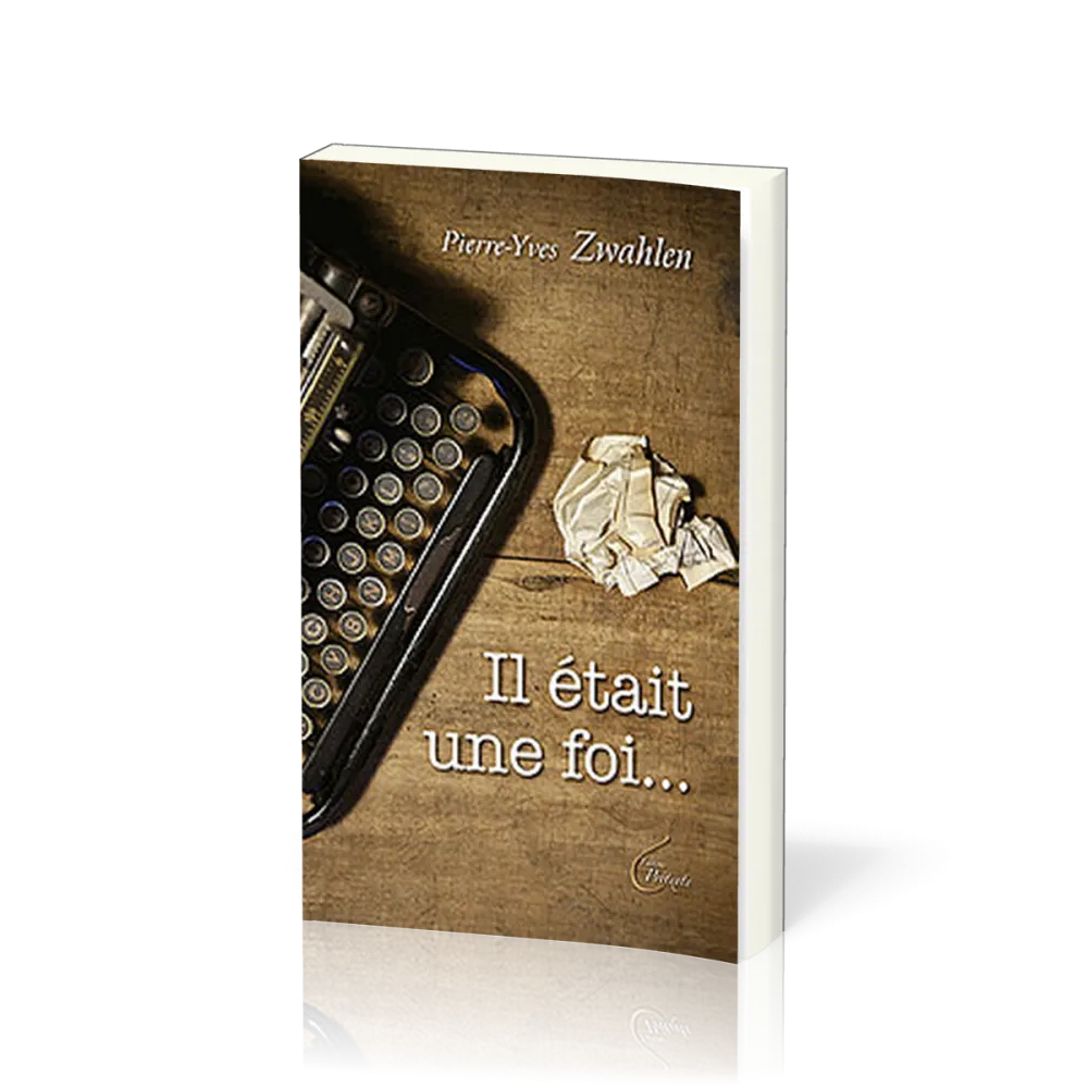 Il était une foi...