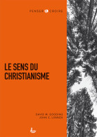 Sens du christianisme (Le) - [collection Penser & Croire]