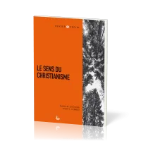 Sens du christianisme (Le) - [collection Penser & Croire]