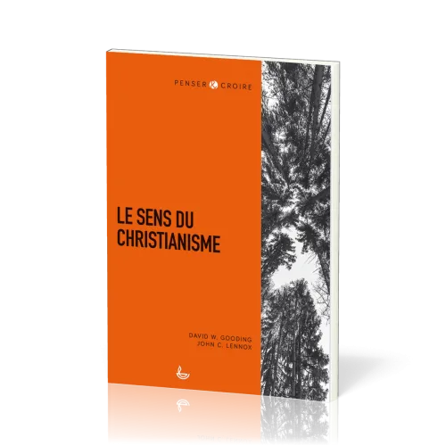 Sens du christianisme (Le) - [collection Penser & Croire]