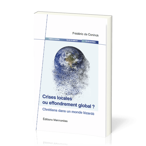 Crises locales ou effondrement global ? - Chrétiens dans un monde lézardé