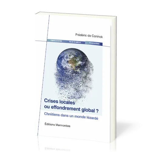 Crises locales ou effondrement global ? - Chrétiens dans un monde lézardé