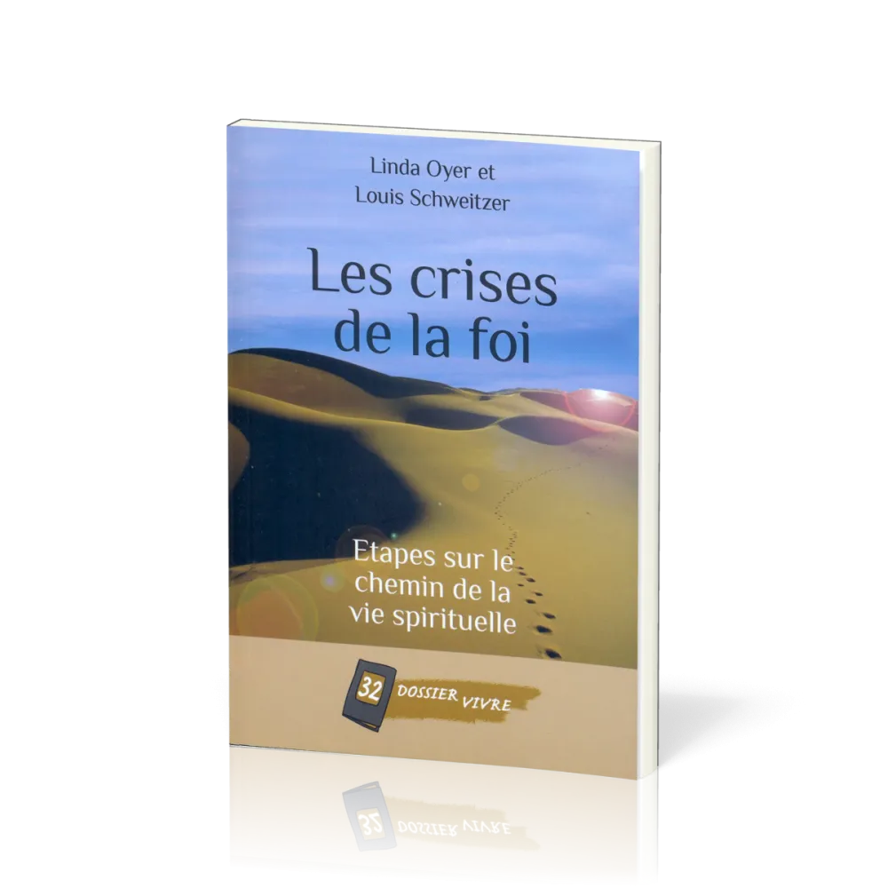 Crises de la foi (Les) - Étapes sur le chemin de la vie spirituelle [Dossier Vivre N°32]