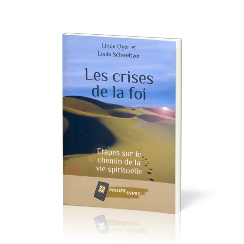 Crises de la foi (Les) - Étapes sur le chemin de la vie spirituelle [Dossier Vivre N°32]