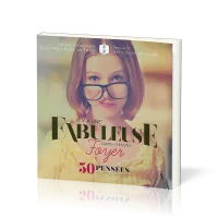 Il y a une fabuleuse dans chaque foyer - 50 pensées pour la révéler