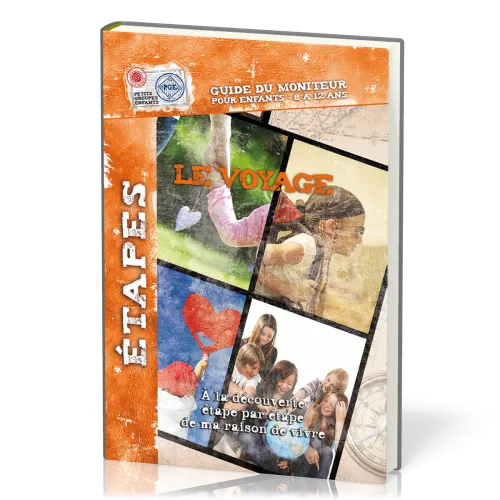 Voyage à la découverte étape par étape de ma raison de vivre  (Le) - Guide du moniteur avec...