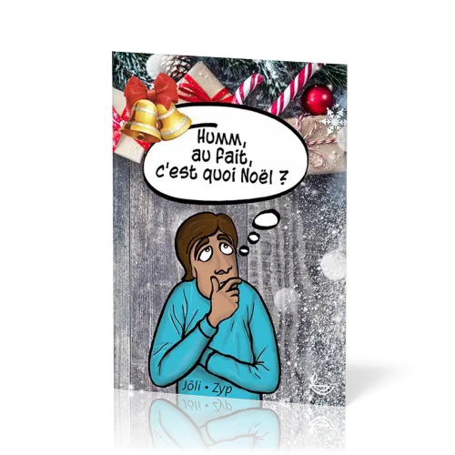 Humm, au fait c'est quoi Noël ?
