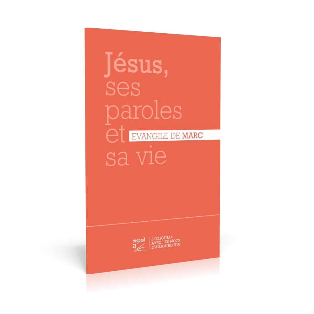Jésus, ses paroles et sa vie - Évangile de Marc Segond 21