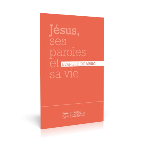 Jésus, ses paroles et sa vie - Évangile de Marc Segond 21