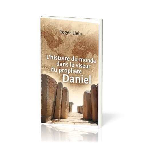 Histoire du monde dans le viseur du prophète Daniel (L')