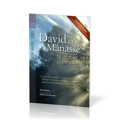 David et Manassé - La victoire sur l'échec - Quatre études à faire individuellement ou en groupe