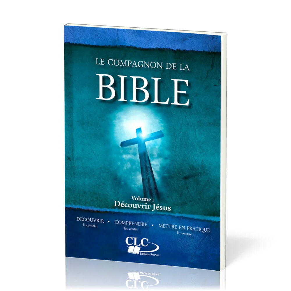 Compagnon de la Bible (Le) - volume 1, Découvrir Jésus