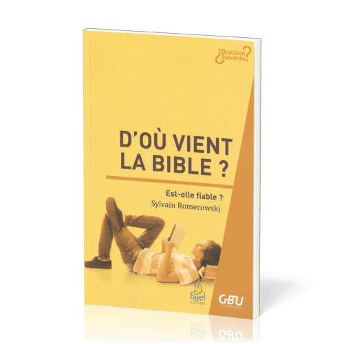 D'où vient la Bible ? - Est-elle fiable ? [série Question Suivante]