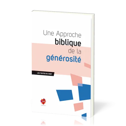 Une approche biblique de la générosité - [Les textes du CNEF]