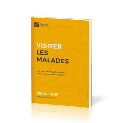Visiter les malades - Comment présenter l’Évangile de la grâce aux personnes affligées