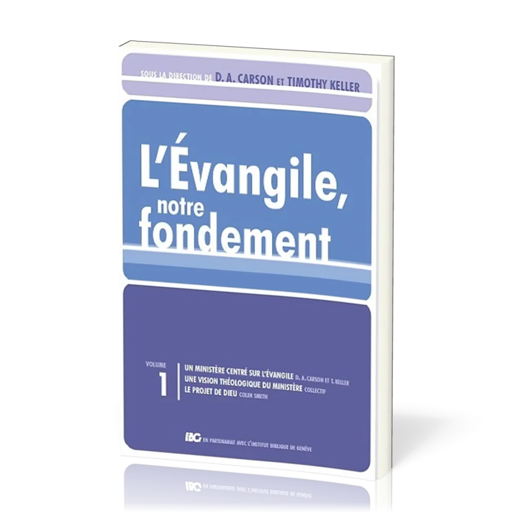 Évangile, notre fondement (L') - Gospel Coalition volume 1