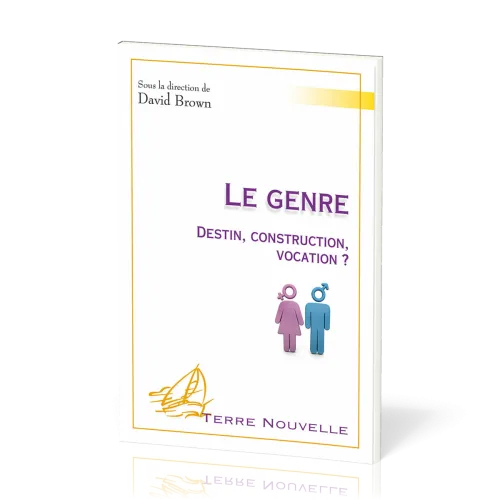 Genre (Le) - Destin, construction, vocation ? [collection Terre Nouvelle]