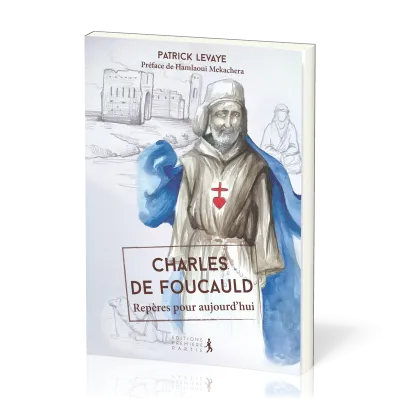 Charles de Foucauld - Repères pour aujourd'hui