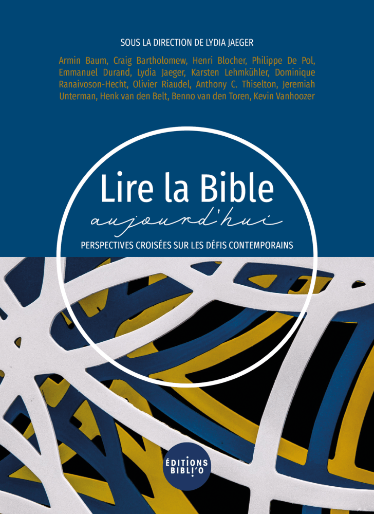 Lire la Bible aujourd'hui - Perspectives croisées sur les défis contemporains