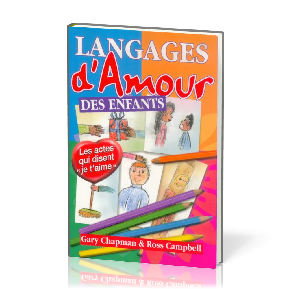 Langages d’amour des enfants (Les) - Les actes qui disent « je t’aime »