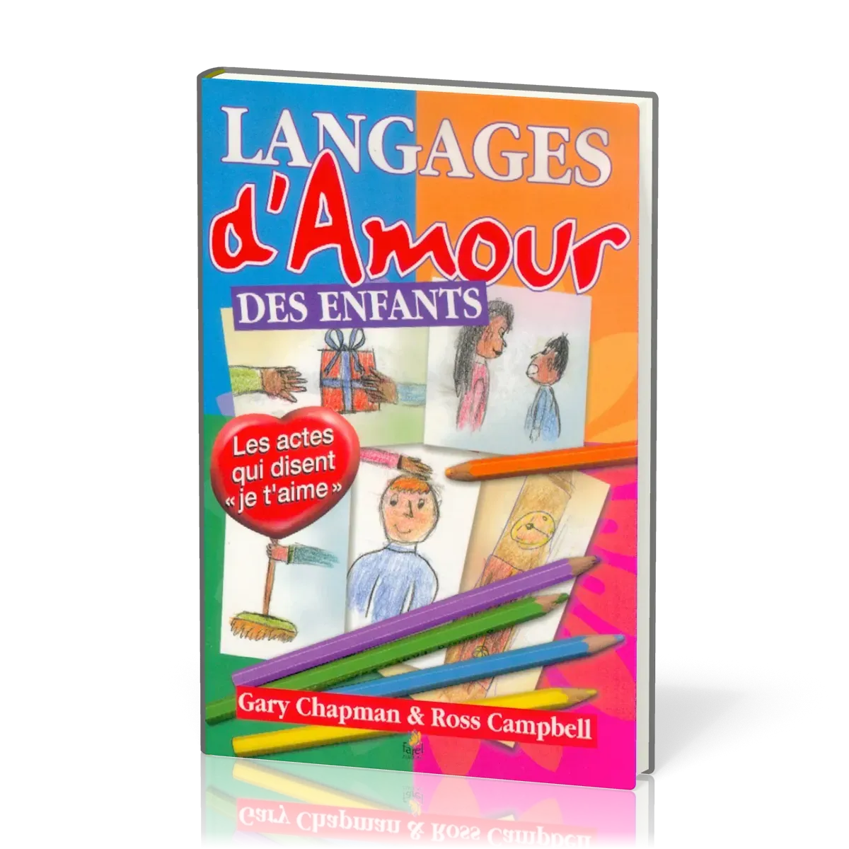 Langages d’amour des enfants (Les) - Les actes qui disent « je t’aime »