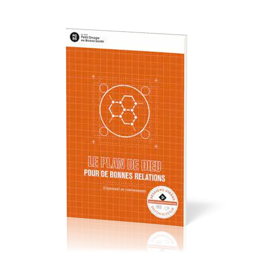 Plan de Dieu pour de bonnes relations (Le) - S'épanouir en communauté