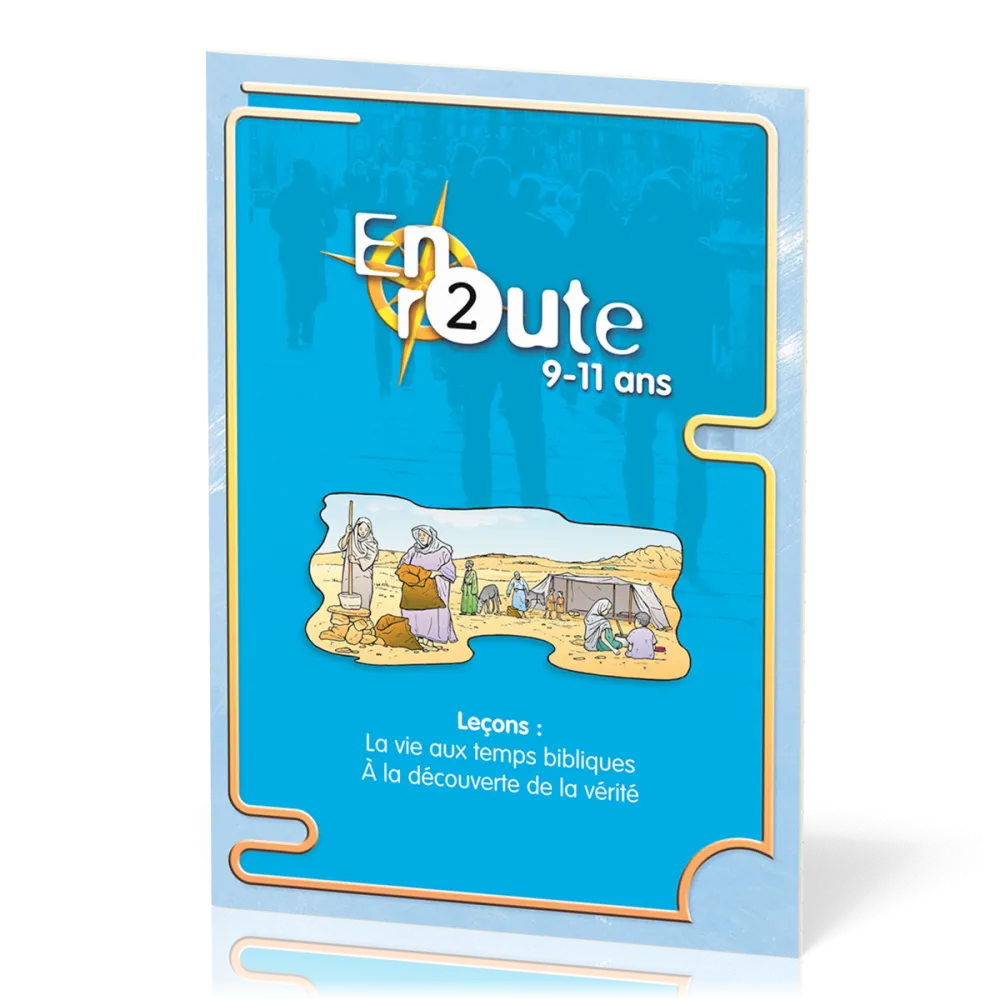 En route 2  - La vie aux temps bibliques, À la découverte de la vérité