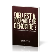 Dieu est-il coupable de génocide ? - Les massacres dans l'Ancien Testament