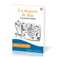 À la découverte de Jésus et des premiers chrétiens - Manuel de l’animateur