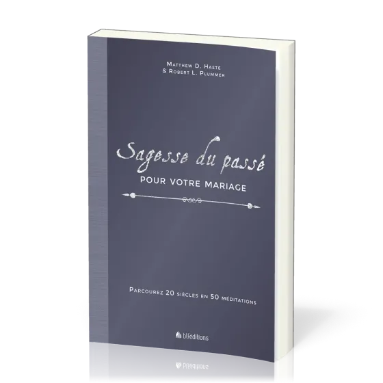 Sagesse du passé pour votre mariage - Parcourez 20 siècles en 50 méditations