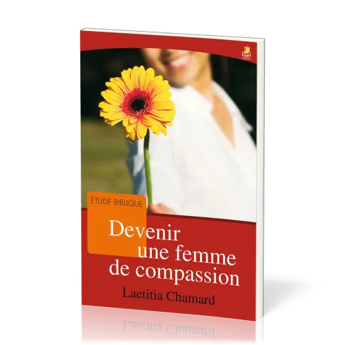 Devenir une femme de compassion - étude biblique