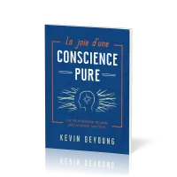 Joie d'une conscience pure (La) - L'art de se détourner du péché pour se tourner vers Christ