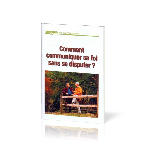Comment communiquer sa foi sans se disputer?  - [Série Découverte]