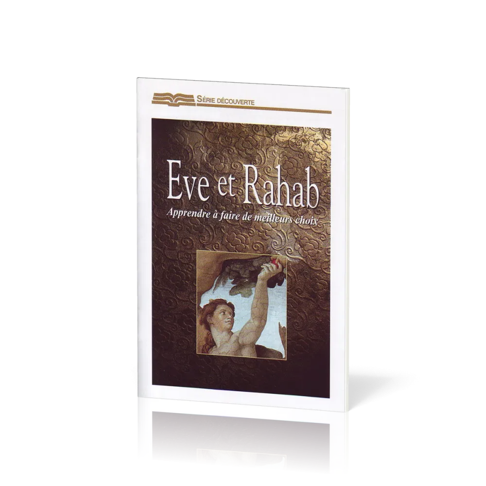 Ève et Rahab - Apprendre à faire de meilleurs choix - [Série Découverte]