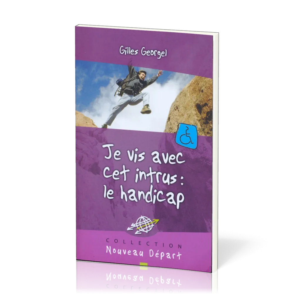 Je vis avec cet intrus : le handicap - [Collection Nouveau Départ]