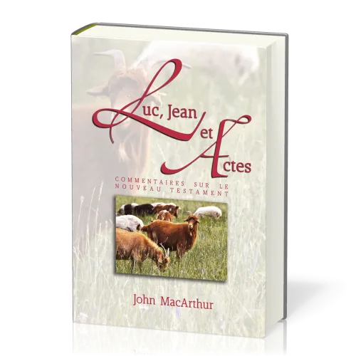 Luc, Jean et Actes - Commentaires sur le Nouveau Testament vol. 2