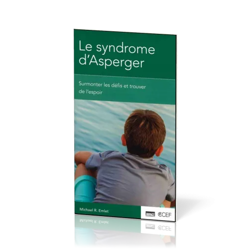 Syndrome d’Asperger (Le) - Surmonter les défis et trouver de l’espoir [brochure CCEF]
