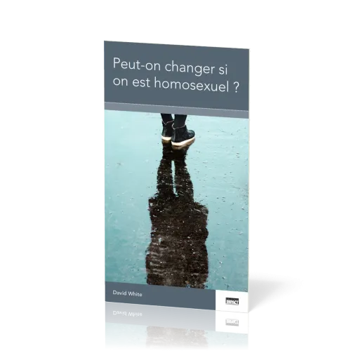 Peut-on changer si on est homosexuel? - [brochure CCEF]