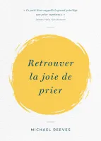 Retrouver la joie de prier