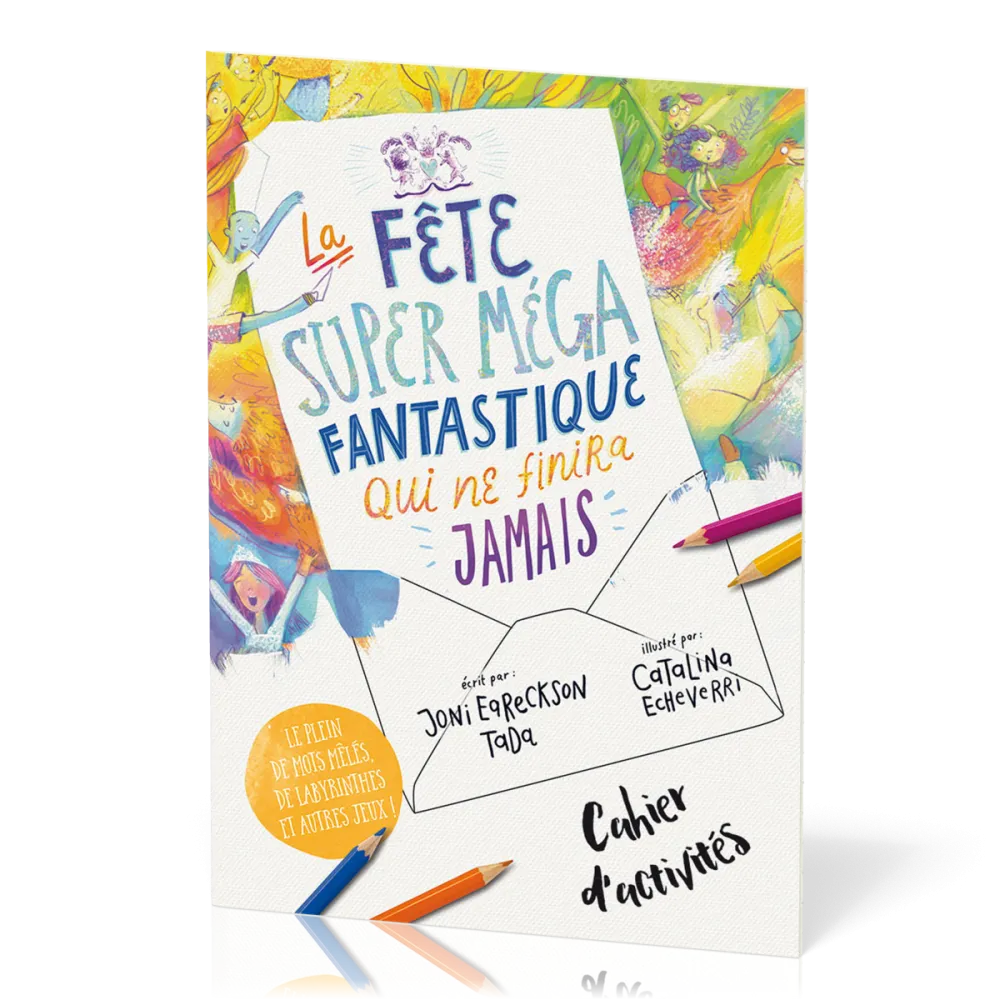 Fête super méga fantastique qui ne finira jamais (La) - Cahier d'activités