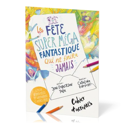 Fête super méga fantastique qui ne finira jamais (La) - Cahier d'activités