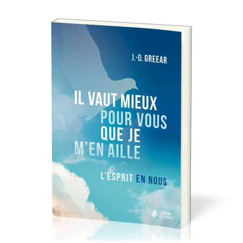 Il vaut mieux pour vous que je m'en aille - L’Esprit en nous