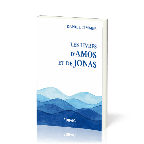 Livres d’Amos et de Jonas (Les) - [CEB AT 30] Commentaire Évangélique de la Bible